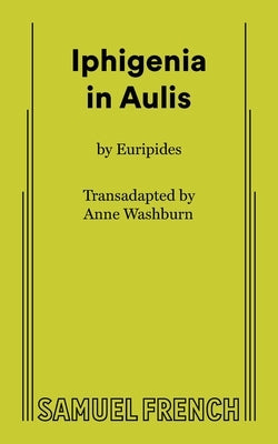 Iphigenia in Aulis by Euripides