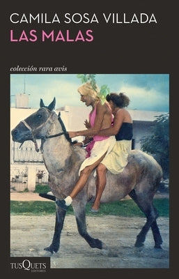 Las Malas (Novela) / Bad Girls (a Novel) by Sosa Villada, Camila