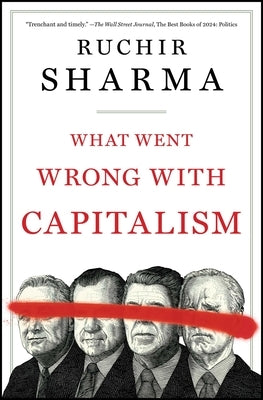 What Went Wrong with Capitalism by Sharma, Ruchir