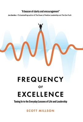 Frequency of Excellence by Millson, Scott