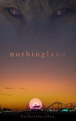 Nothingland by Silva, Katherine