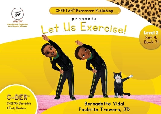 C-DER (Cheetah Decodable & Early Readers) Set 9, Book 71, Let Us Exercise by Trowers-Lawrence, Paulette