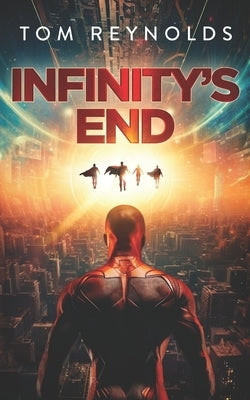 Infinity's End (The Meta Superhero Novel Series: Book #6) by Reynolds, Tom