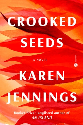 Crooked Seeds by Jennings, Karen