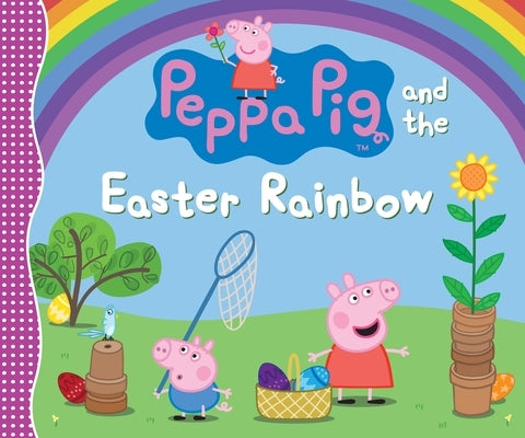 Peppa Pig and the Easter Rainbow: (Colorful Egg Hunt Adventure for Toddlers, Preschoolers, and Kids Ages 2-5) by Candlewick Press