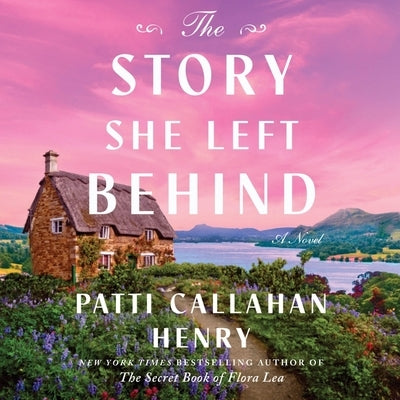 The Story She Left Behind by Callahan Henry, Patti