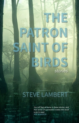 The Patron Saint of Birds (+2) by Lambert, Steve