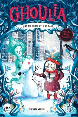 Ghoulia and the Ghost with No Name (Book #3) by Cantini, Barbara