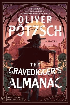 The Gravedigger's Almanac by PÃ¶tzsch, Oliver