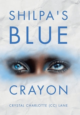 Shilpa's Blue Crayon by Lane, Crystal Charlotte (CC)