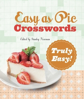 Easy as Pie Crosswords: Truly Easy! by Newman, Stanley