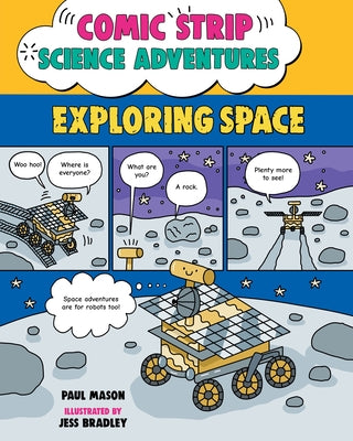 Comic Strip Science Adventures: Exploring Space by Mason, Paul