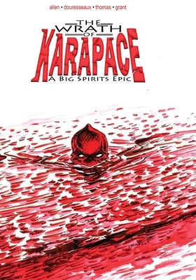 The Wrath of Karapace: A Big Spirits Epic by Allen, Carter J.