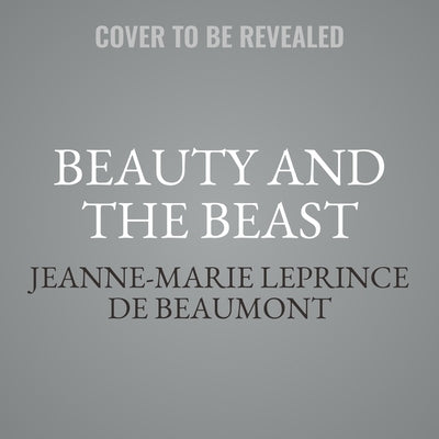 Beauty and the Beast by Leprince De Beaumont, Jeanne-Marie