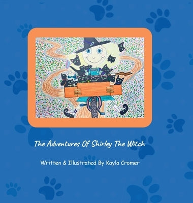 The Adventures Of Shirley The Witch by Cromer, Kayla