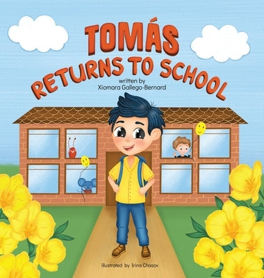 Tom?s Returns to School by Gallego-Bernard, Xiomara