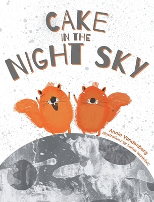 Cake In the Night Sky by Vandenberg, Annie