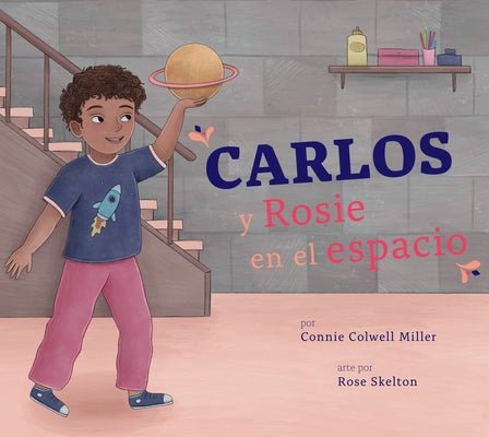 Carlos Y Rosie En El Espacio by Miller, Connie Colwell