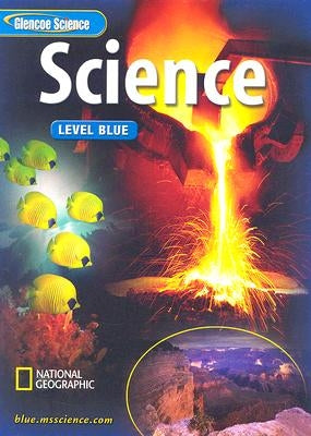 Glencoe Science: Level Blue by McGraw-Hill/Glencoe