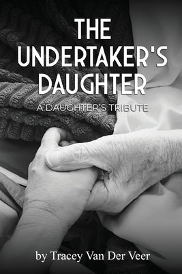 The Undertaker's Daughter by Veer, Tracey Van Der