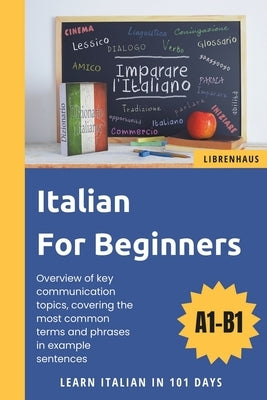 Italian For Beginners: Learn Italian in 101 Days by Librenhaus