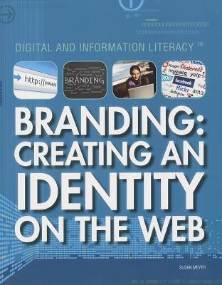 Branding: Creating an Identity on the Web by Meyer, Susan