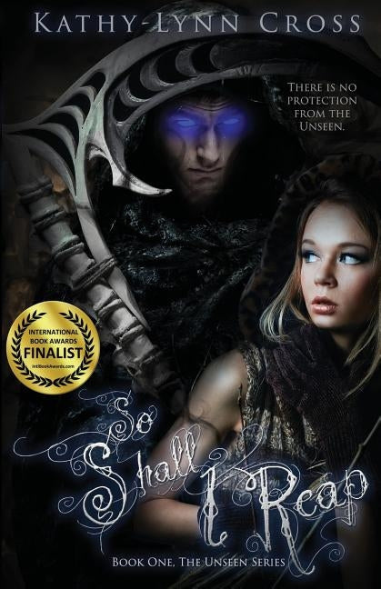 So Shall I Reap: Book One The Unseen Series by Cross, Kathy-Lynn