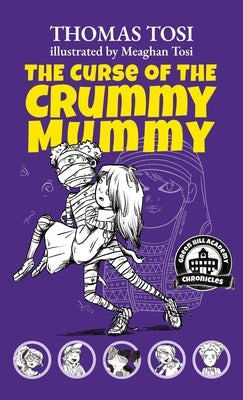 The Curse of the Crummy Mummy by Tosi, Thomas