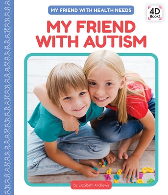 My Friend with Autism by Andrews, Elizabeth