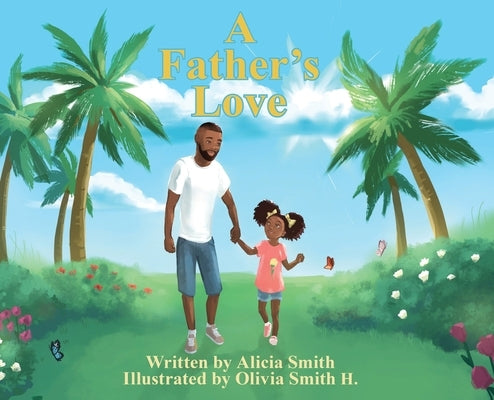 A Father's Love by Smith, Alicia