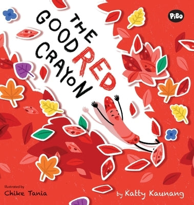 The Good Red Crayon by Kaunang, Katty