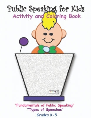 Public Speaking for Kids: Activity and Coloring book for kids in grades K-5 by Montgomery, Jessieca