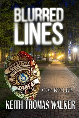 Blurred Lines: Cop Killer by Walker, Keith T.