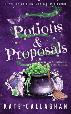 Potions and Proposals by Callaghan, Kate