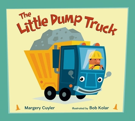 The Little Dump Truck by Cuyler, Margery
