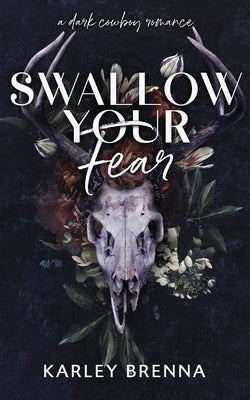 Swallow Your Fear by Brenna, Karley