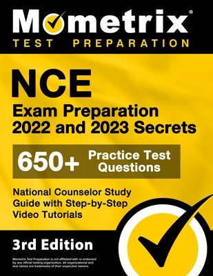 NCE Exam Preparation 2022 and 2023 Secrets - 650+ Practice Test Questions, National Counselor Study Guide with Step-by-Step Video Tutorials: [3rd Edit by Bowling, Matthew