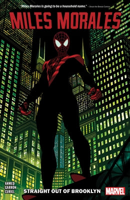 Miles Morales Vol. 1: Straight Out of Brooklyn by Ahmed, Saladin