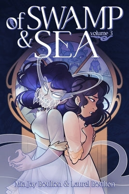 Of Swamp & Sea Volume 3 by Boulton, Mia Jay