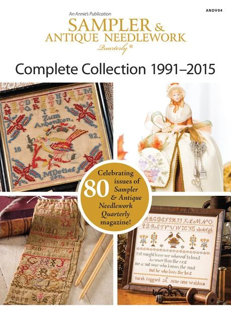 Sampler & Antique Needlework Quarterly Collection 1991-2015 by Annie's