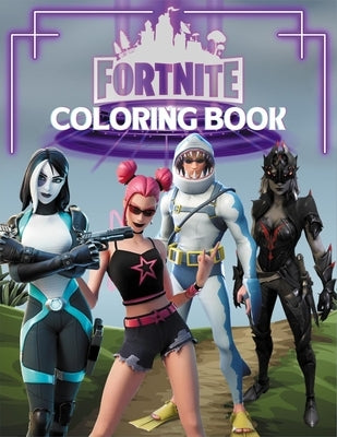 Fortnite Coloring Book: Most powerful skins Coloring Adventures for kids / young by Chakir, Leila