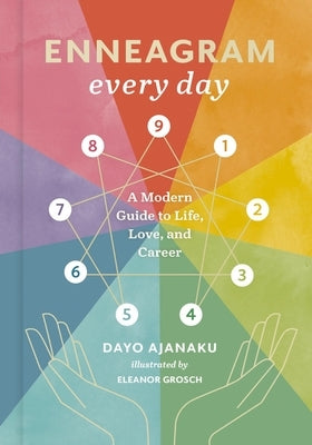 Enneagram Every Day: A Modern Guide to Life, Love, and Career by Ajanaku, Dayo