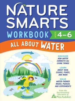 Nature Smarts Workbook: All about Water (Ages 4-6) by The Environmental Educators of Mass Audu