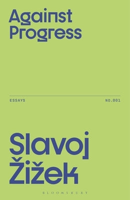 Against Progress by Zizek, Slavoj