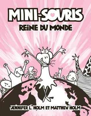 Mini-Souris: N? 1 - Reine Du Monde by Holm, Jennifer L.