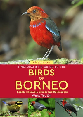 A Naturalist's Guide to the Birds of Borneo by Tsu Shi, Wong