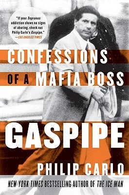 Gaspipe: Confessions of a Mafia Boss by Carlo, Philip