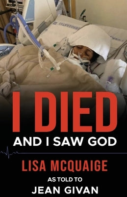 I Died and I Saw God by McQuaige, Lisa