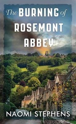 The Burning of Rosemont Abbey by Stephens, Naomi