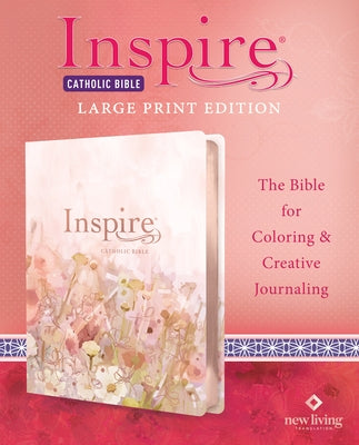 Inspire Catholic Bible NLT Large Print (Leatherlike, Pink Fields with Rose Gold): The Bible for Coloring & Creative Journaling by New Living Translation